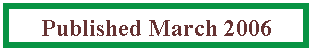 Text Box: Published March 2006